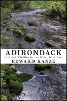 Adirondack: Life and Wildlife in the Wild, Wild East 1438454147 Book Cover