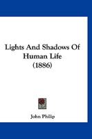 Lights and Shadows of Human Life 1378394208 Book Cover