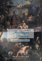 In the Footsteps of Disease: Adventures in Pathology 1460216415 Book Cover