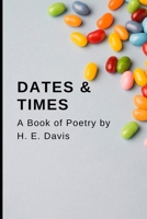 Dates and Times a Book of Poetry B08CPDK3XX Book Cover