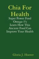 Chia For Health 0615238459 Book Cover