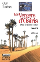 Les Vergers d'Osiris, tome 1: Pour le trône d'Horus: autobiographie d'un ancien Egyptien (French Edition) 2268028011 Book Cover