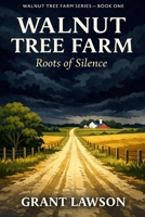 Walnut Tree Farm: Roots of Silence B0GJT2JQLP Book Cover