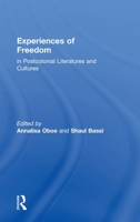 Experiences of Freedom in Postcolonial Literatures and Cultures 0415591929 Book Cover