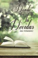 D O N D E T U D E C I D A S 1463383290 Book Cover