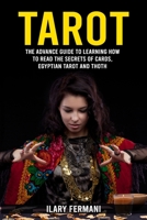 Tarot: The Advance Guide to Learning How to Read the Secrets of Cards, Egyptian Tarot and Thoth 1801471827 Book Cover