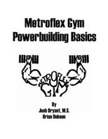 Metroflex Gym Powerbuilding Basics 1494773724 Book Cover