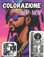 Colorazione hip-hop: Tema musicale Hip Hop Urban Street Art da colorare (Italian Edition) B0CWHBJ8XL Book Cover