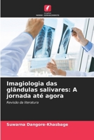 Imagiologia das glândulas salivares: A jornada até agora 6206858596 Book Cover