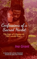 Confessions of a Sacred Harlot: The Epic of Gilgamesh: The Untold Story B08WS883CP Book Cover