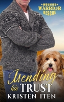 Mending His Trust: Wounded Warrior Rescue B09NRC4YKZ Book Cover