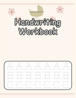 Handwriting Workbook: Handwriting Practice With Easy Peasy Alphabet Combine Both Tracing & Writing B096LS2PMP Book Cover