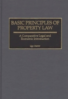Basic Principles of Property Law: A Comparative Legal and Economic Introduction (Contributions in Legal Studies) 0313311862 Book Cover