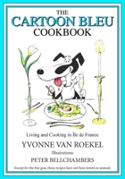 The Cartoon Bleu Cookbook: Living and Cooking in Ile de France 1943741093 Book Cover