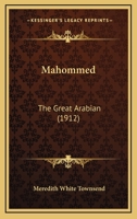 Mahommed, the Great Arabian, 1104999447 Book Cover