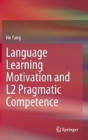 Language Learning Motivation and L2 Pragmatic Competence 9811952795 Book Cover