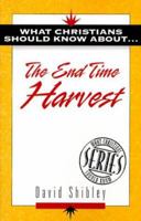 What Christians Should Know About the End-time Harvest (What Christians Should Know About) 1852402342 Book Cover