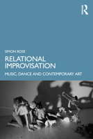 Relational Improvisation: Music, Dance and Contemporary Art 1032231890 Book Cover