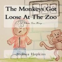 The Monkeys Got Loose At The Zoo 1723045195 Book Cover