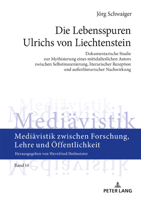 Die Lebensspuren Ulrichs Von Liechtenstein : Dokumentarische Studie Zur Mythisierung Eines Mittelalterlichen Autors Zwischen Selbstinszenierung, Literarischer Rezeption und Au?erliterarischer Nachwirk 3631808283 Book Cover