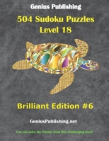 Over 500 Sudoku Puzzles Difficulty Level 18 Brilliant Edition #6: Can you solve the puzzles from this challenging level B094L7FGTV Book Cover