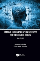 Imaging in Clinical Neurosciences for Non-radiologists: An Atlas 036713330X Book Cover
