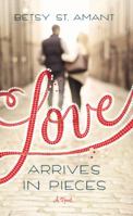 Love Arrives in Pieces 0310338476 Book Cover