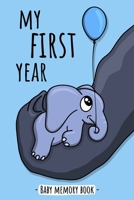 My First Year Baby Memory Book: Elephant Kawaii Animal- A Modern Memory Book for Baby Boy. Baby Memory Book to Fill In, Baby Journal for the First ... Shower / Baptism / Babyparty / Push Present 1671832345 Book Cover