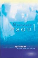 Memoirs of the Soul: Writing Your Spiritual Autobiography 1582970807 Book Cover