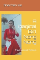 A Magical Girl Nong Nong: Travel around Vietnam B0D8ZR1PT6 Book Cover