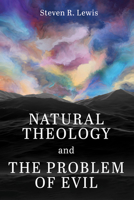 Natural Theology and the Problem of Evil B0GSHVXTG2 Book Cover