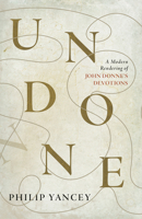 Undone: A Modern Rendering of John Donne's Devotions 1951872177 Book Cover