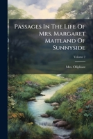 Passages In The Life Of Mrs. Margaret Maitland Of Sunnyside 1024578658 Book Cover