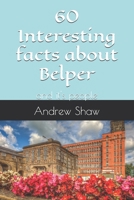 60 Interesting facts about Belper: and it's people B0FC1SSFC2 Book Cover