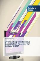 Overloading with Iterative Cancellation Receiver for Cellular Cdma 3639661915 Book Cover
