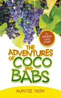 The Adventures of Coco and Babs: A Fresno Love Story 1664231366 Book Cover