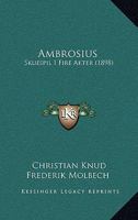 Ambrosius: Skuespil I Fire Akter (1898) 1169126685 Book Cover