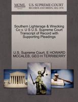 Southern Lighterage & Wrecking Co v. U S U.S. Supreme Court Transcript of Record with Supporting Pleadings 1270096540 Book Cover