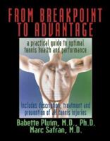 From Breakpoint to Advantage: A Practical Guide to Optimal Tennis Health and Performance 0972275916 Book Cover