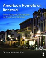 American Hometown Renewal: Policy Tools and Techniques for Small Town Officials 0765639327 Book Cover