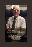 THE TRUTH THAT CANNOT BE ERASED: Testimony of a Clean Life in Three Cities Former Special Pioneer — Former Congregation Elder Jehovah’s Witnesses B0HH4VCYM2 Book Cover