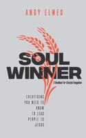 Soul Winner : A Handbook for Lifestyle Evangelism 1916038867 Book Cover