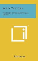 Ace in the Hole: The Story of the Minuteman Missile 1258124378 Book Cover