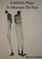 A Million Ways To Measure The Sun 144661431X Book Cover
