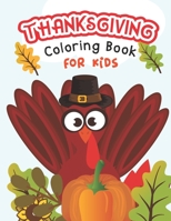 Thanksgiving Coloring books for kids: A Collection Of Fun And Easy Thanksgiving Coloring Pages For Kids | Thanksgiving Gifts For Little Children B08NV56GWF Book Cover