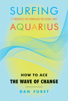 Surfing Aquarius: How to Ace the Wave of Change 1578635012 Book Cover