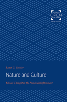Nature and Culture: Ethical Thought in the French Enlightenment 1421435780 Book Cover