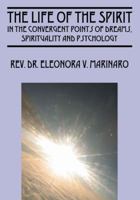 The Life of the Spirit: In the Convergent Points of Dreams, Spirituality and Psychology 143275467X Book Cover