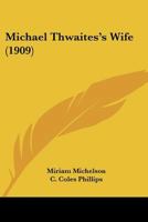 Michael Thwaites's Wife 1437138845 Book Cover