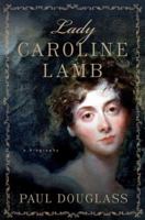 Lady Caroline Lamb: A Biography 1349529311 Book Cover